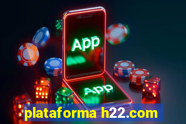 plataforma h22.com